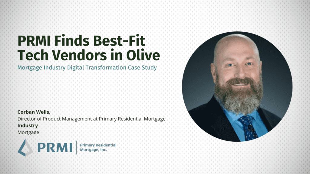 PRMI Finds Best-Fit Tech Vendors in Olive - Mortgage Industry Digital Transformation Case Study